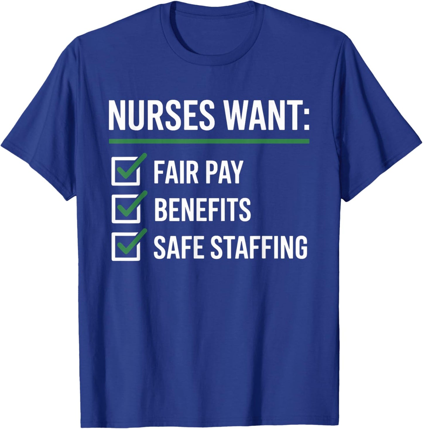 Fair Pay Benefits Safe Staffing Nurse Strike T-Shirt - T-Shirt | Royal