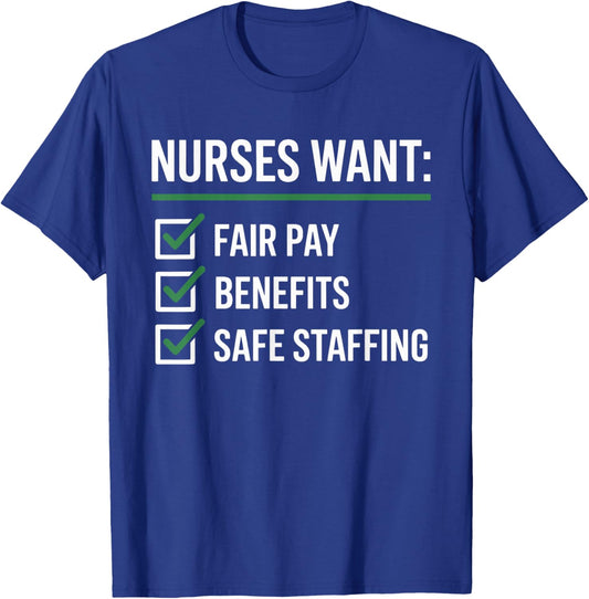 Fair Pay Benefits Safe Staffing Nurse Strike T-Shirt - T-Shirt | Royal