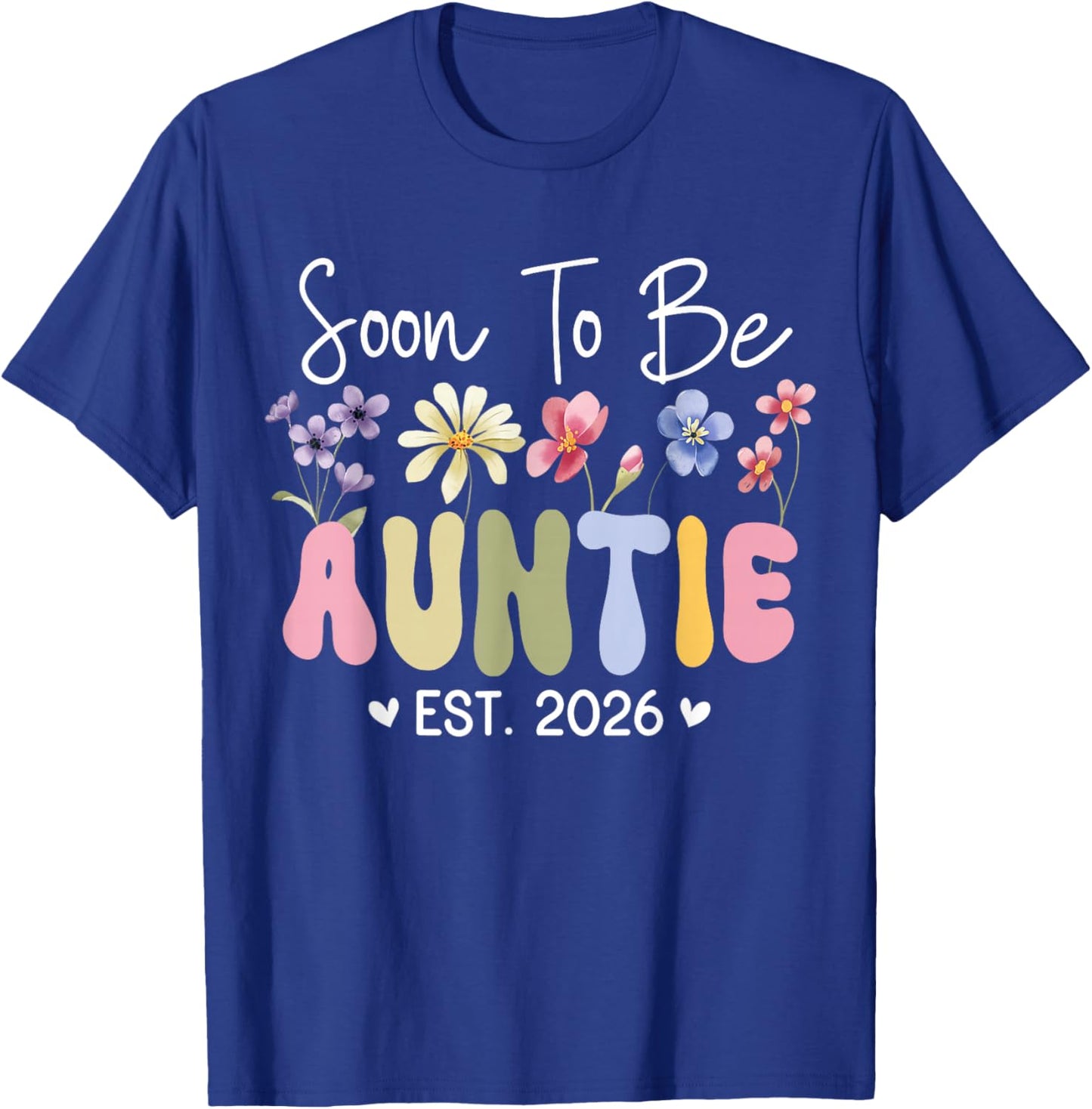 Cute Soon to Be Auntie Est. 2026 Floral New Aunt Expect Baby T-Shirt - T-Shirt | Royal