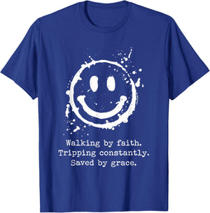 Walking by Faith Tripping Constantly Saved by Grace T-Shirt - T-Shirt | Royal