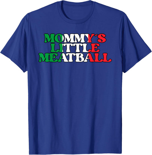 Mommy's Little Meatball Funny Italian Quote T-Shirt - T-Shirt | Royal