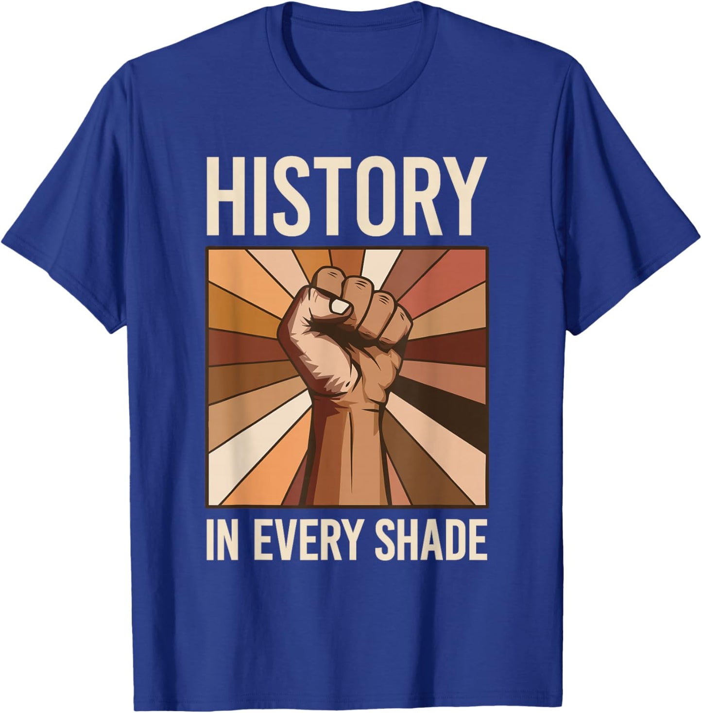 History in Every Shade Black History Melanin Men Women Kids T-Shirt - T-Shirt | Royal