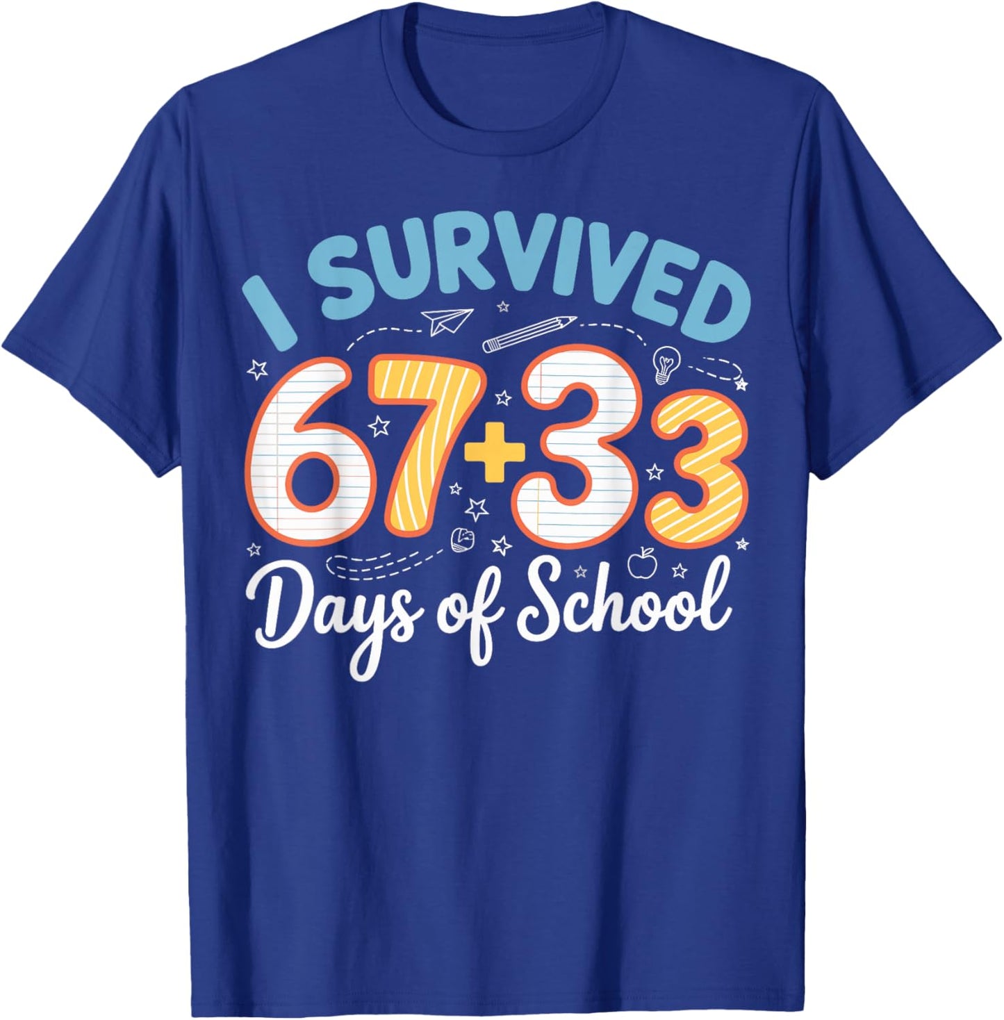 I Survived 100 Days of School 67 + 33 Funny Six Seven 6 7 T-Shirt - T-Shirt | Royal