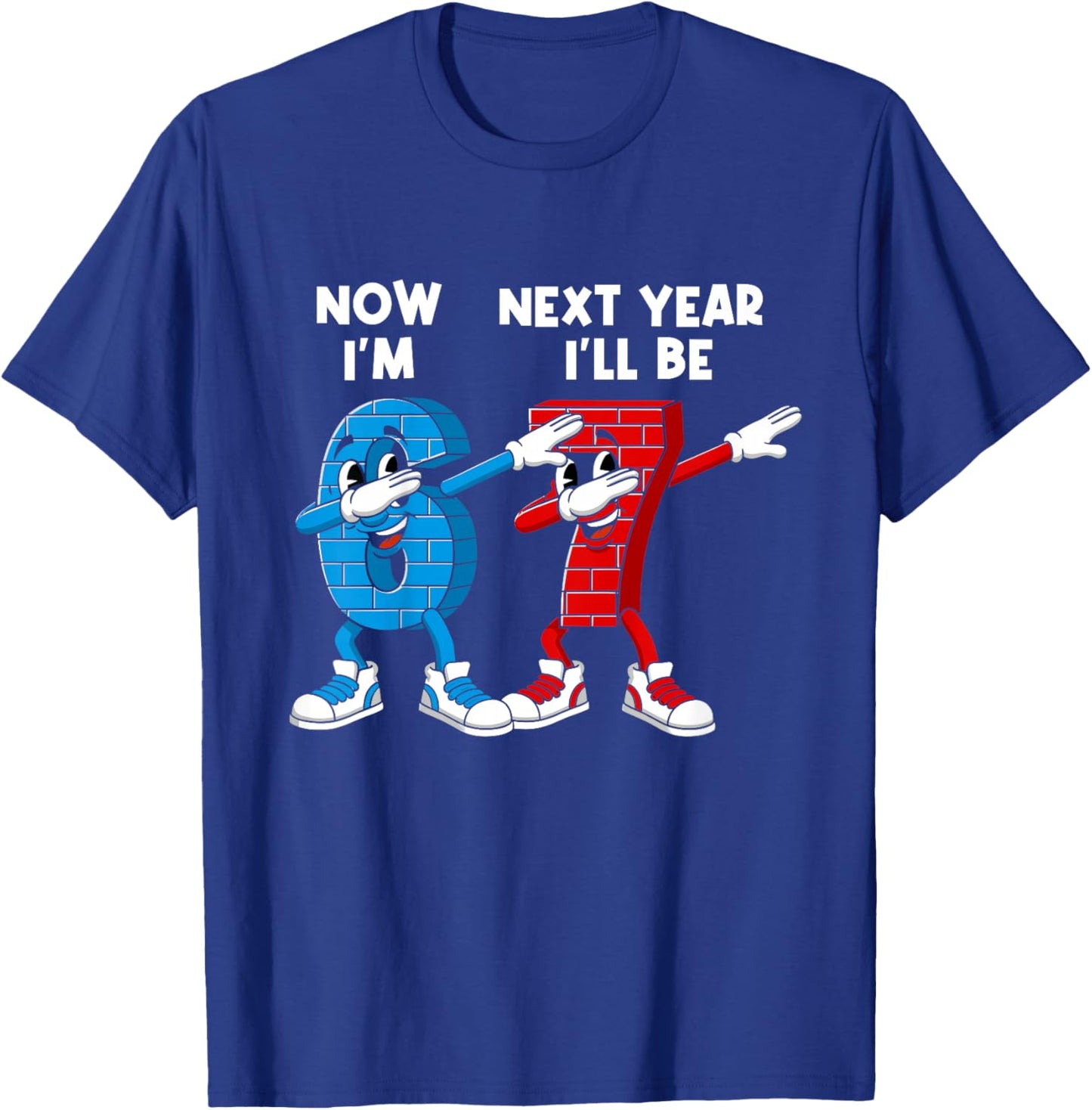 6 Year Old Birthday Boys Kids Now I'm 6 Next Year I'll be 7 T-Shirt - T-Shirt | Royal