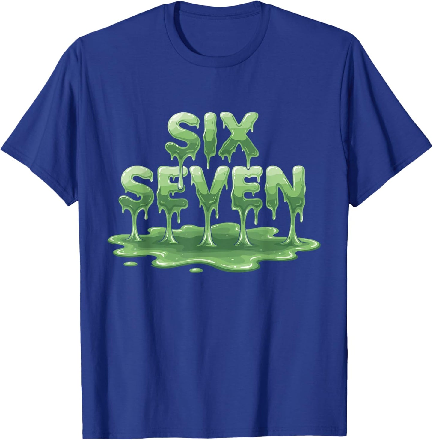 Six Seven Slime Meme Dripping 67 Design T-Shirt - T-Shirt | Royal