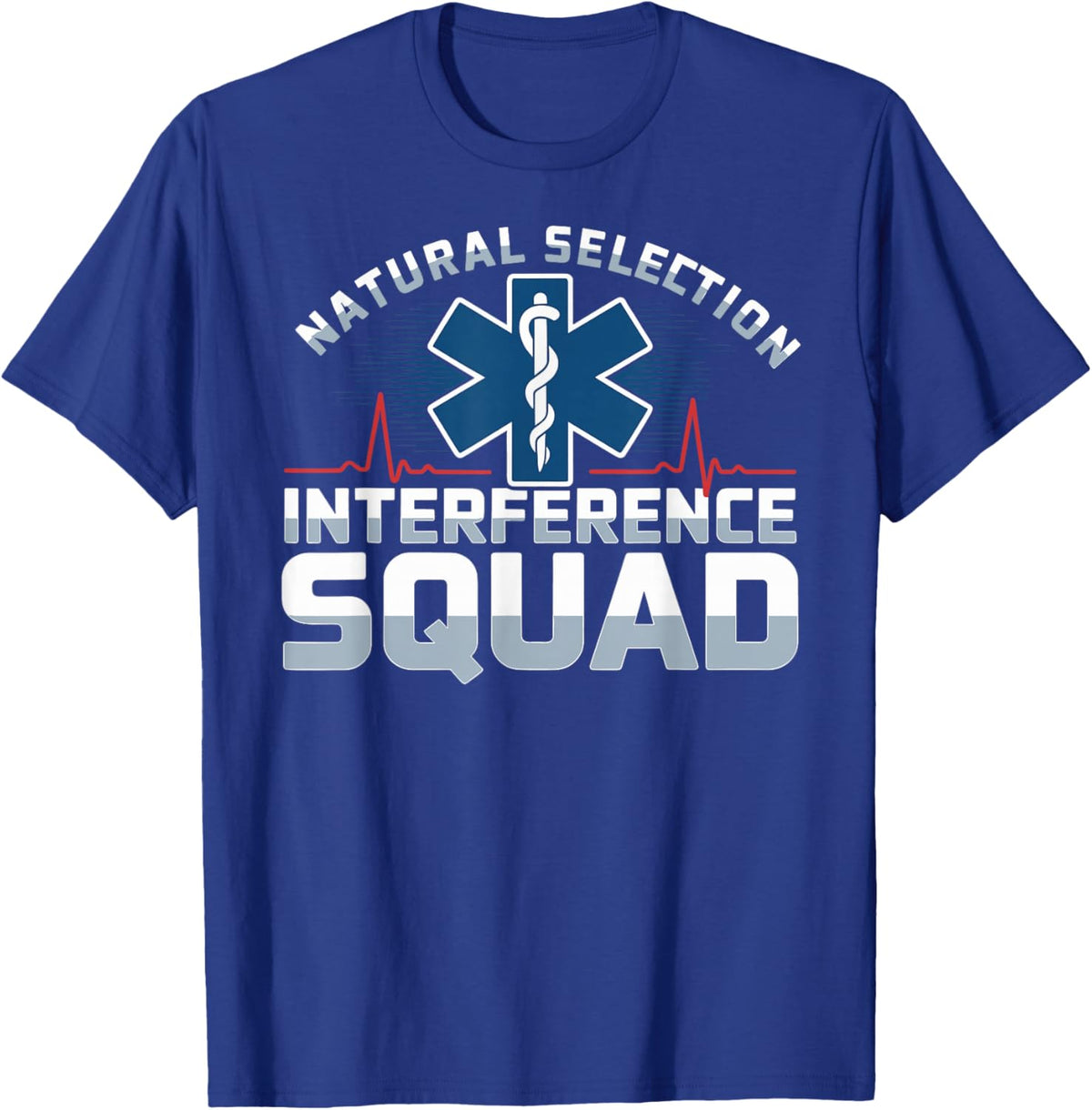 Funny Paramedic EMT Natural Selection Interference Squad T-Shirt - T-Shirt | Royal