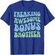 Freaking Awesome Bonus Brother Step Brother Bonus Bro T-Shirt - T-Shirt | Royal