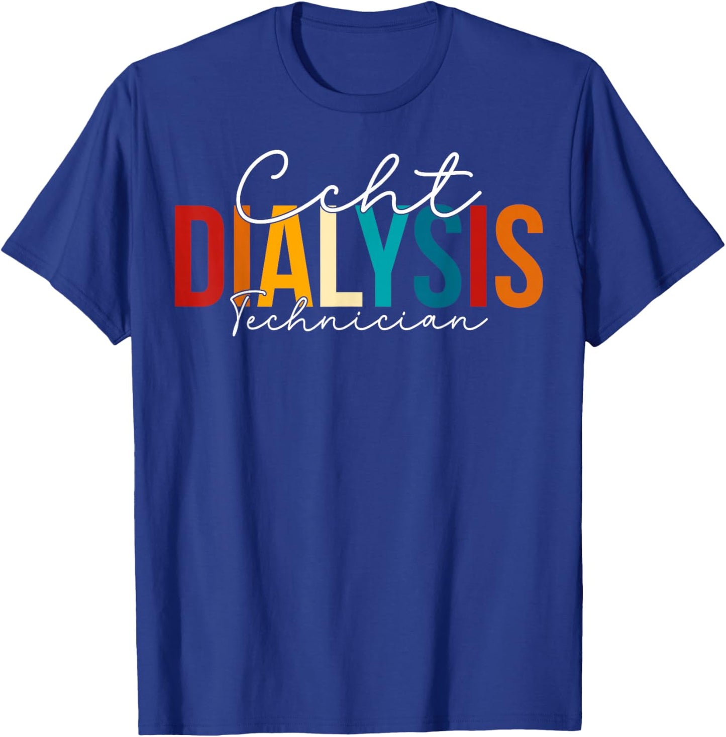 CCHT Dialysis Technician - Kidney RN Nephrology Tech T-Shirt - T-Shirt | Royal