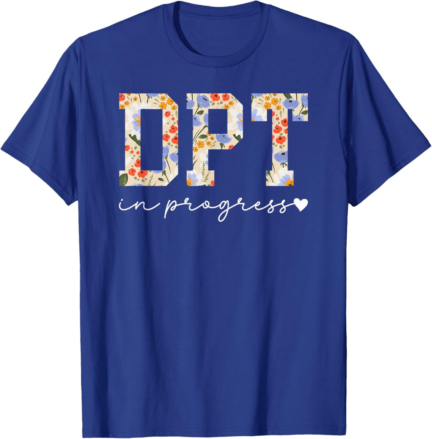 Future DPT in Progress Doctor of Physical Therapy to Be T-Shirt - T-Shirt | Royal