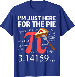 Im Just Here for The Pie Pi Day Math Teacher Funny 3.14 T-Shirt - T-Shirt | Royal