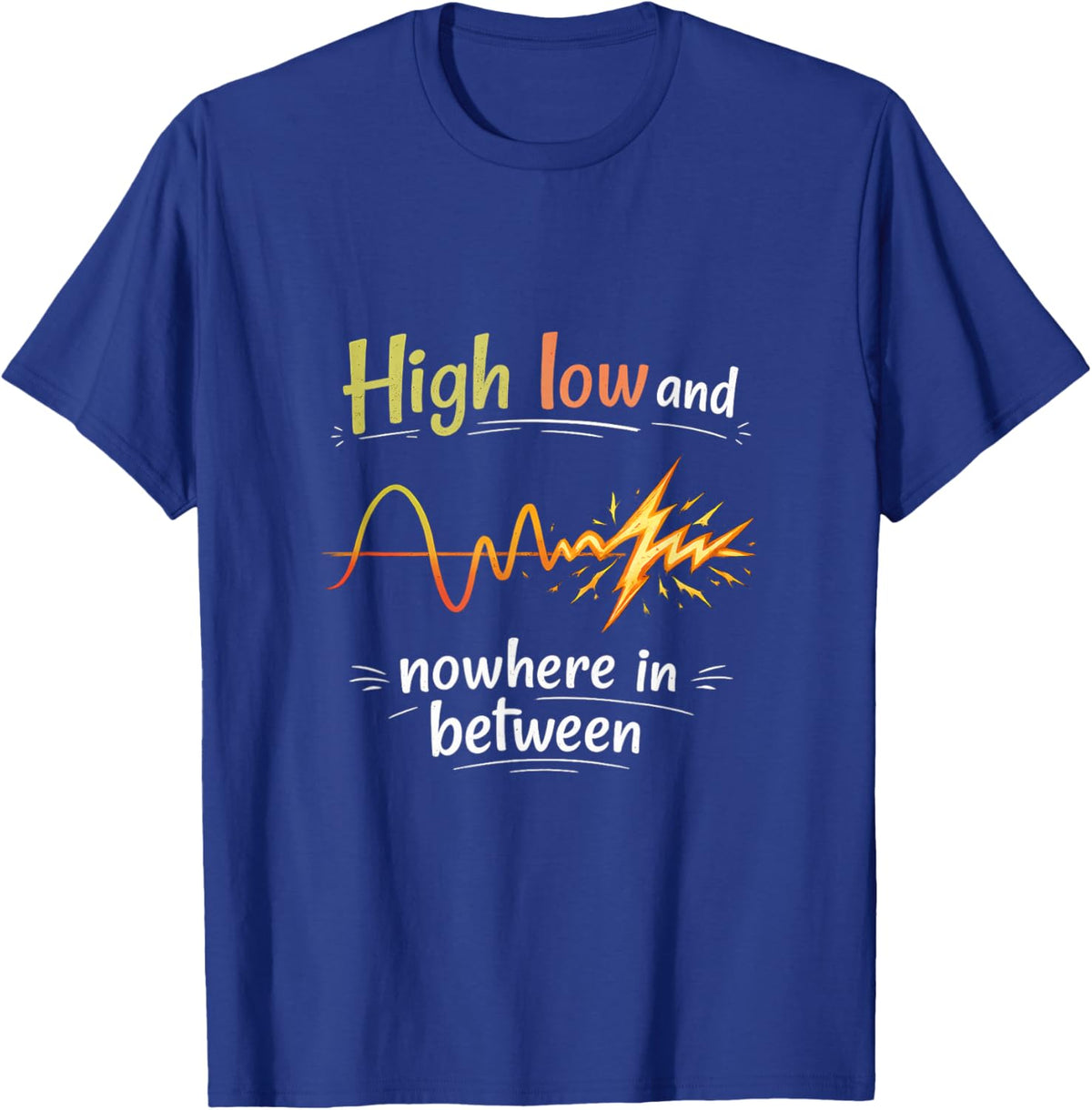 Electrician Humor High Low Nowhere in Between T-Shirt - T-Shirt | Royal