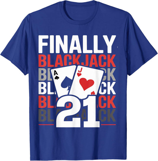 Finally Blackjack 21 Card Game 21st Birthday T-Shirt - T-Shirt | Royal