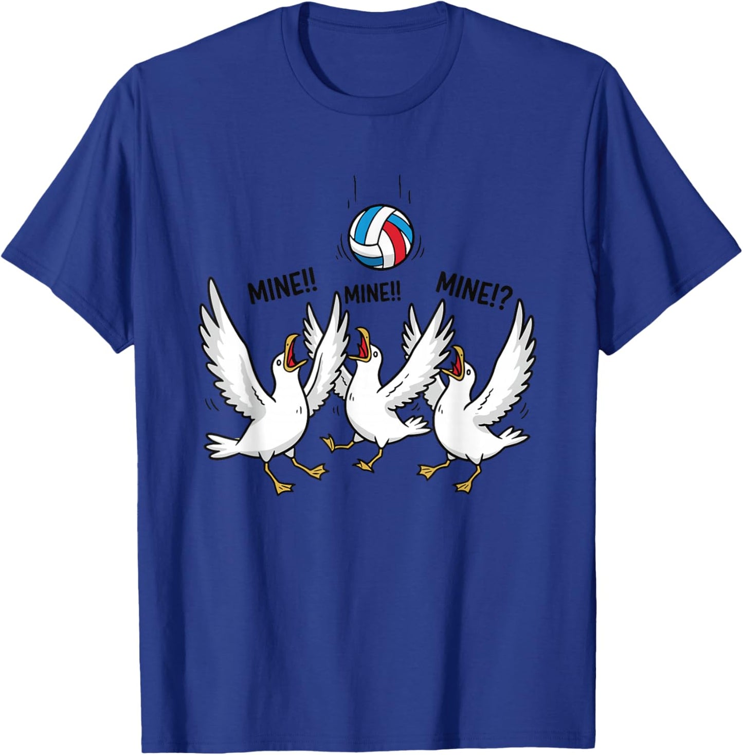 Mine Mine Mine Volleyball Seagulls Funny Beach Sports T-Shirt - T-Shirt | Royal