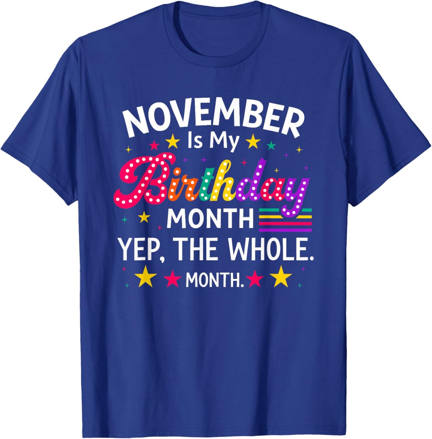 November is My Birthday Yes The Whole Month Birthday Women T-Shirt - T-Shirt | Royal