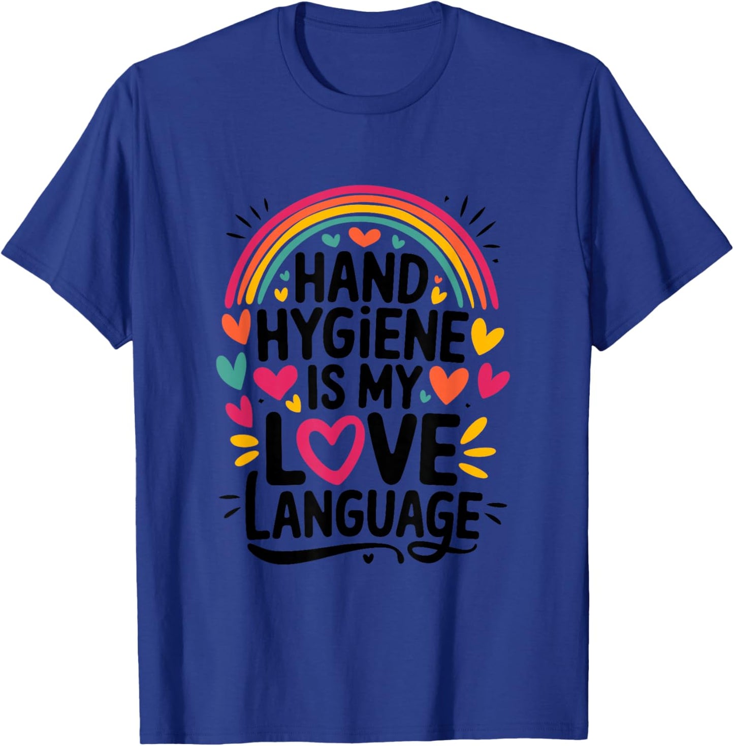 Hand Hygiene is My Love Language, Infection Control Nurse T-Shirt - T-Shirt | Royal