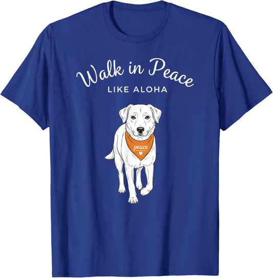 Walk in Peace Like Aloha Calm Dog Lover Vibes T-Shirt - T-Shirt | Royal