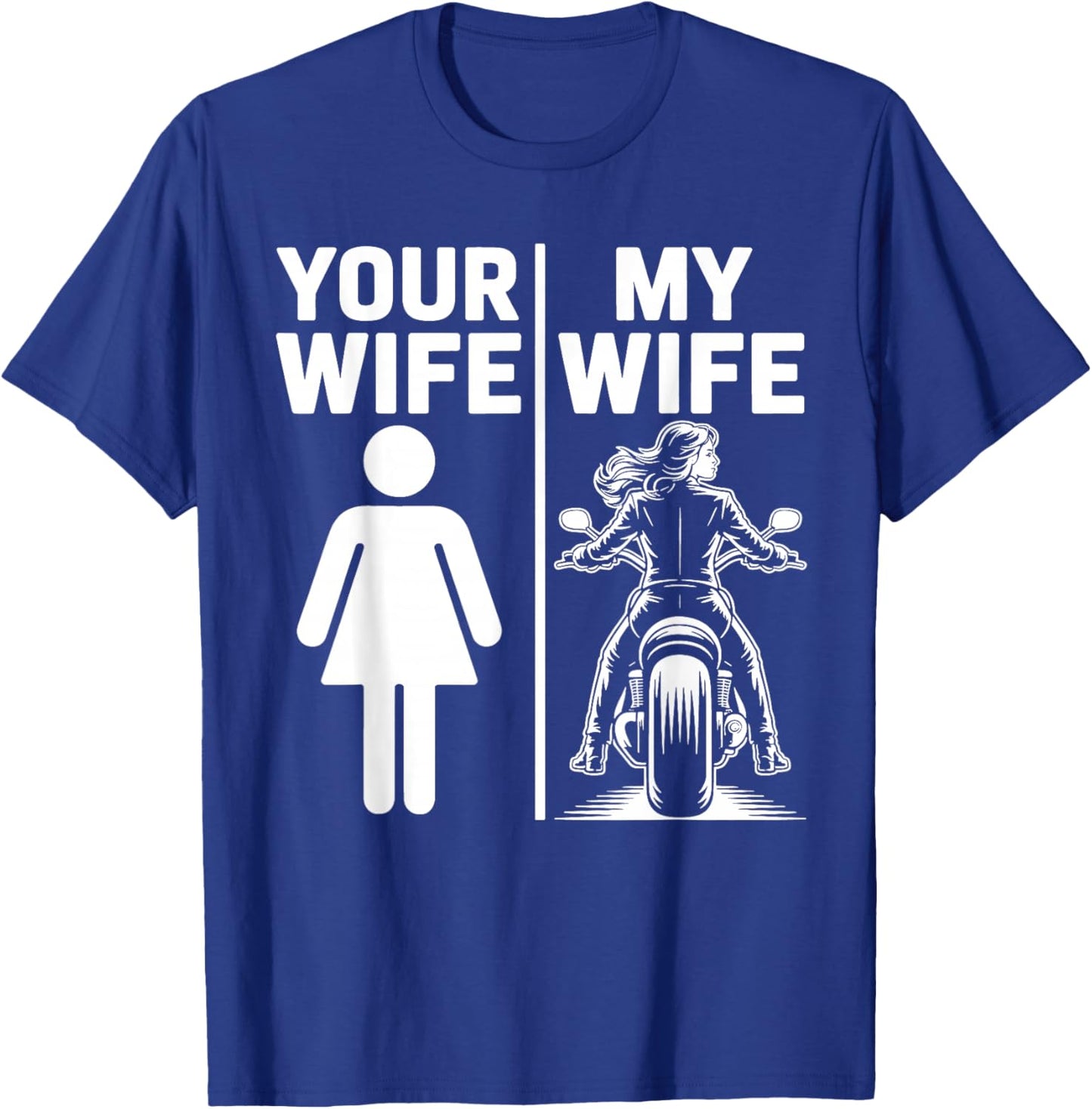 Your Wife My Wife Funny Biker Motorcycle Wife T-Shirt - T-Shirt | Royal