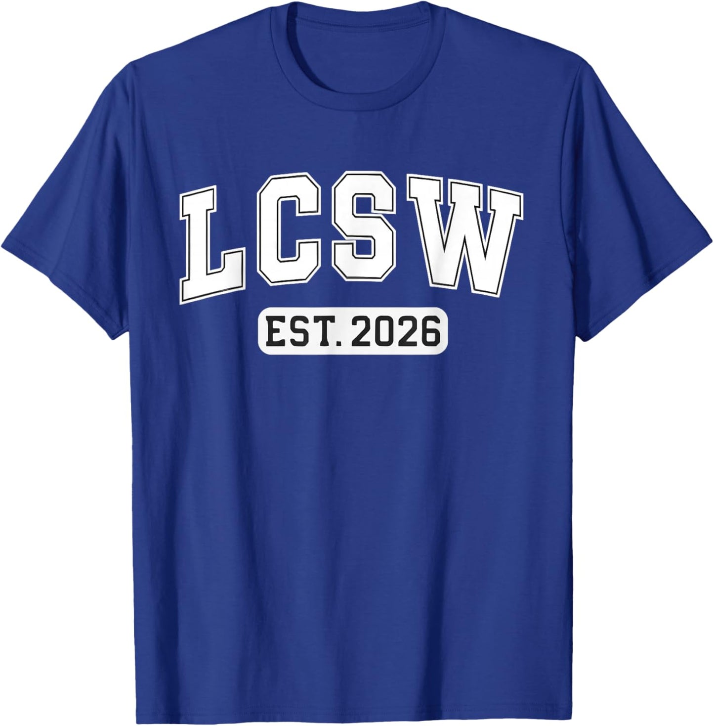 LCSW Est 2026 Graduation Licensed Clinical Social Worker T-Shirt - T-Shirt | Royal