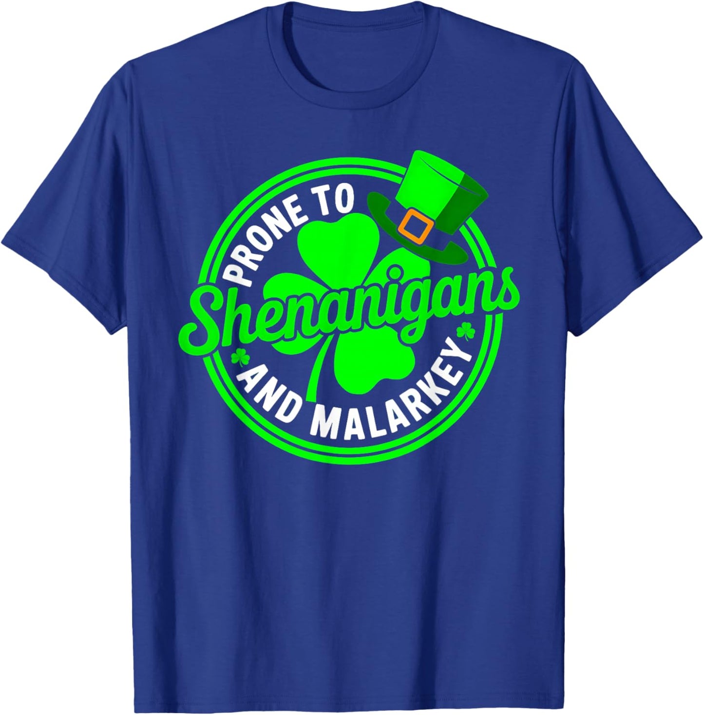 Prone to Shenanigans and Malarkey Shamrock St Patricks Day T-Shirt - T-Shirt | Royal
