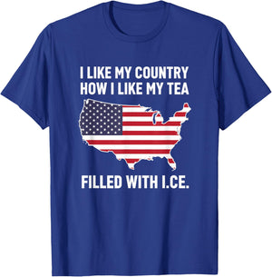 I Like My Country How I Like My Tea Filled with I.c.e Patri T-Shirt - T-Shirt | Royal
