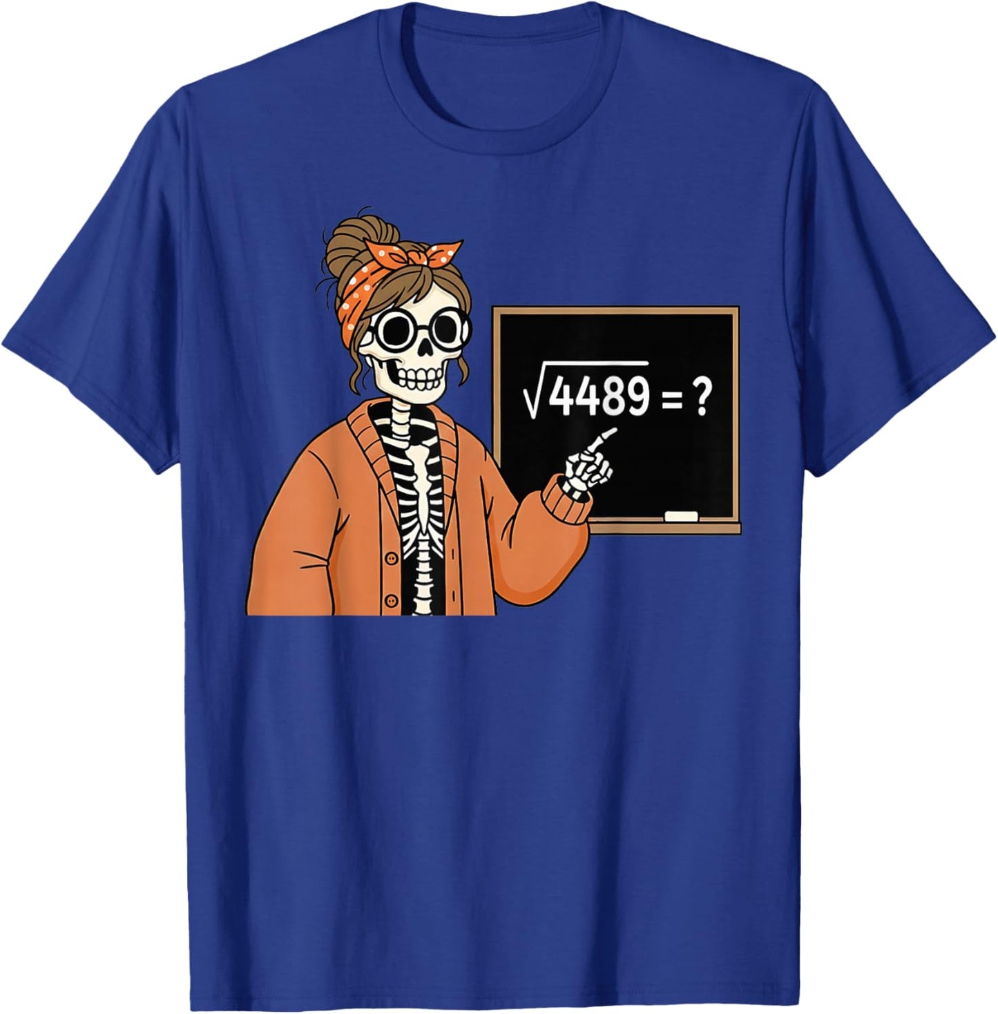 67 Teacher Skeleton Halloween Square Root 4489 Messy Bun T-Shirt - T-Shirt | Royal