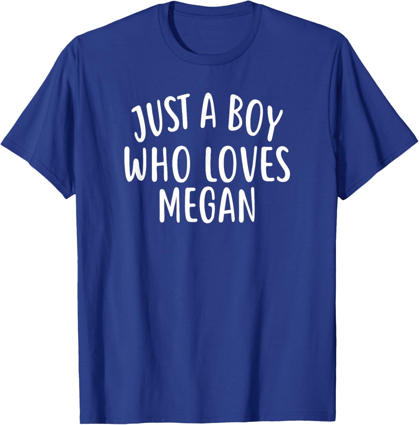 Just A Boy who Loves Megan Cute Megan T-Shirt - T-Shirt | Royal