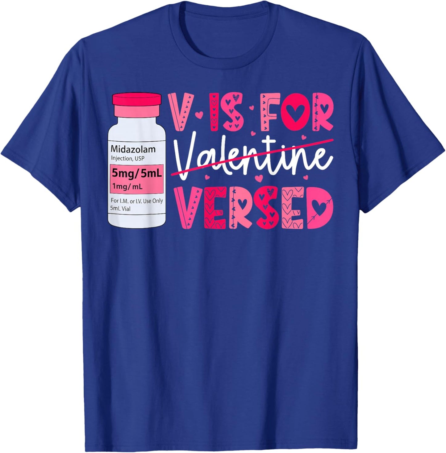 Pacu CRNA ICU ER Nurse Valentine's Day V is for Versed T-Shirt - T-Shirt | Royal