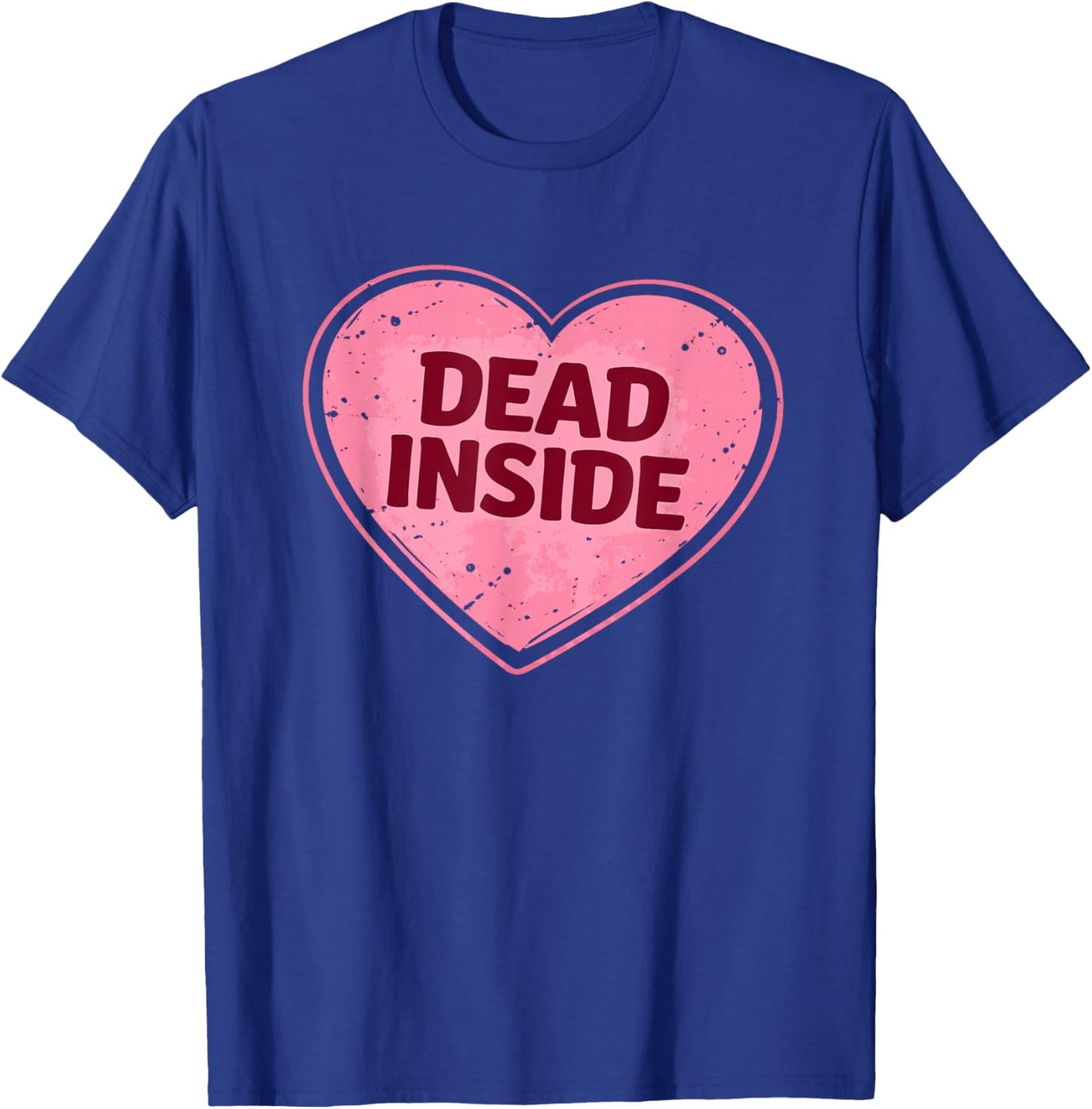 Dead Inside Anti Valentines Day Heart Funny Meme T-Shirt - T-Shirt | Royal