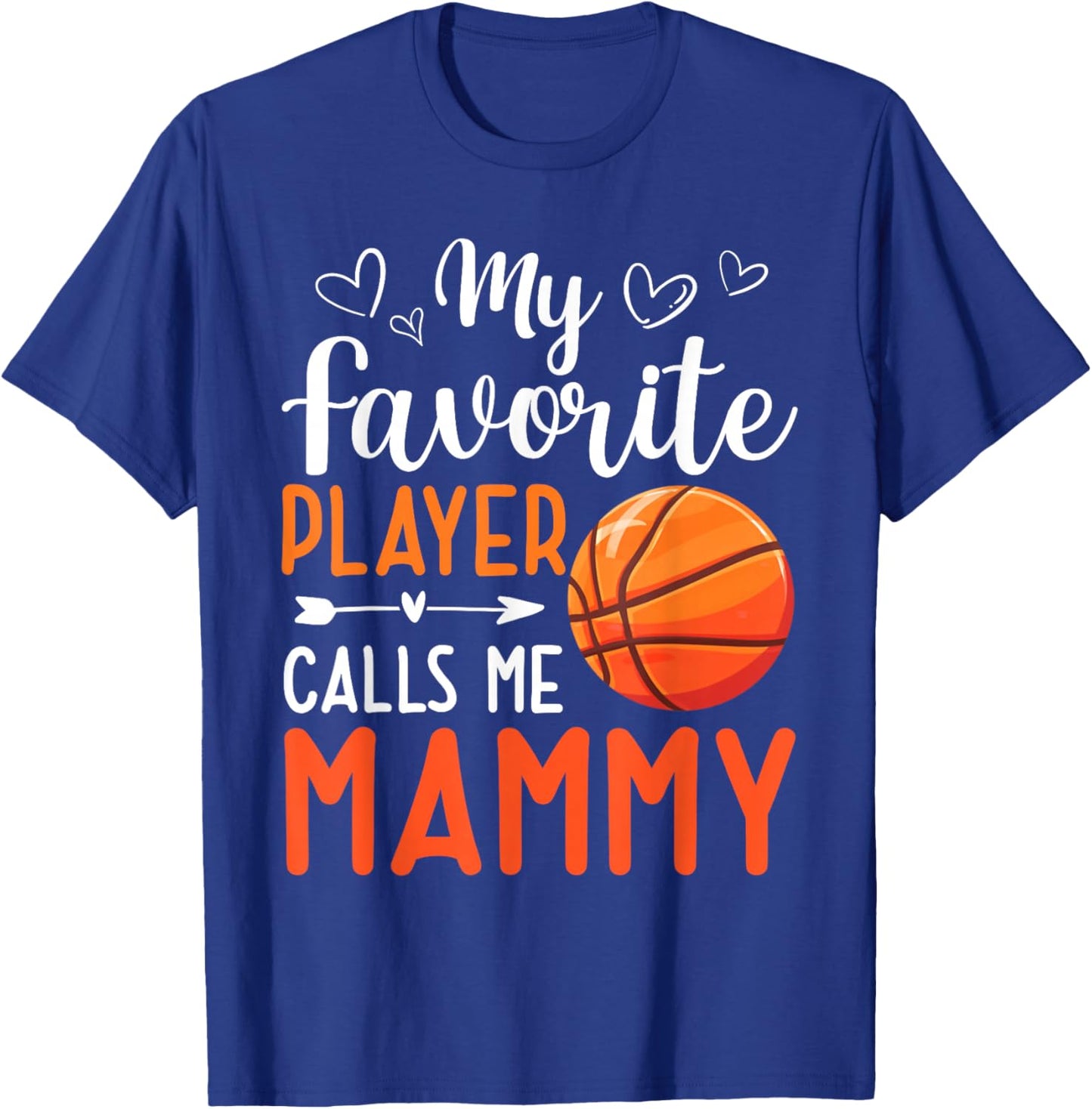 My Favorite Player Calls Me Mammy Basketball Player T-Shirt - T-Shirt | Royal