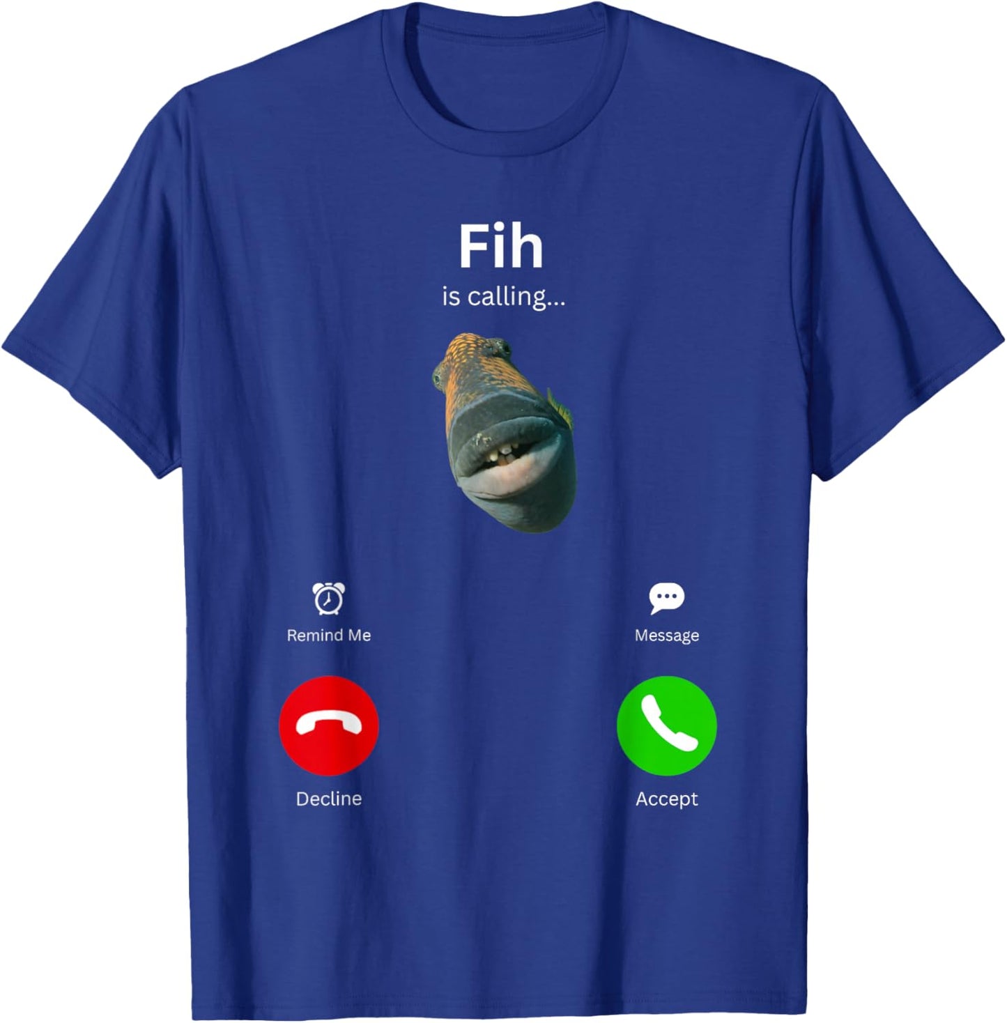Fih is Calling Funny Misspelled Fish Meme Fih Fish Calling T-Shirt - T-Shirt | Royal