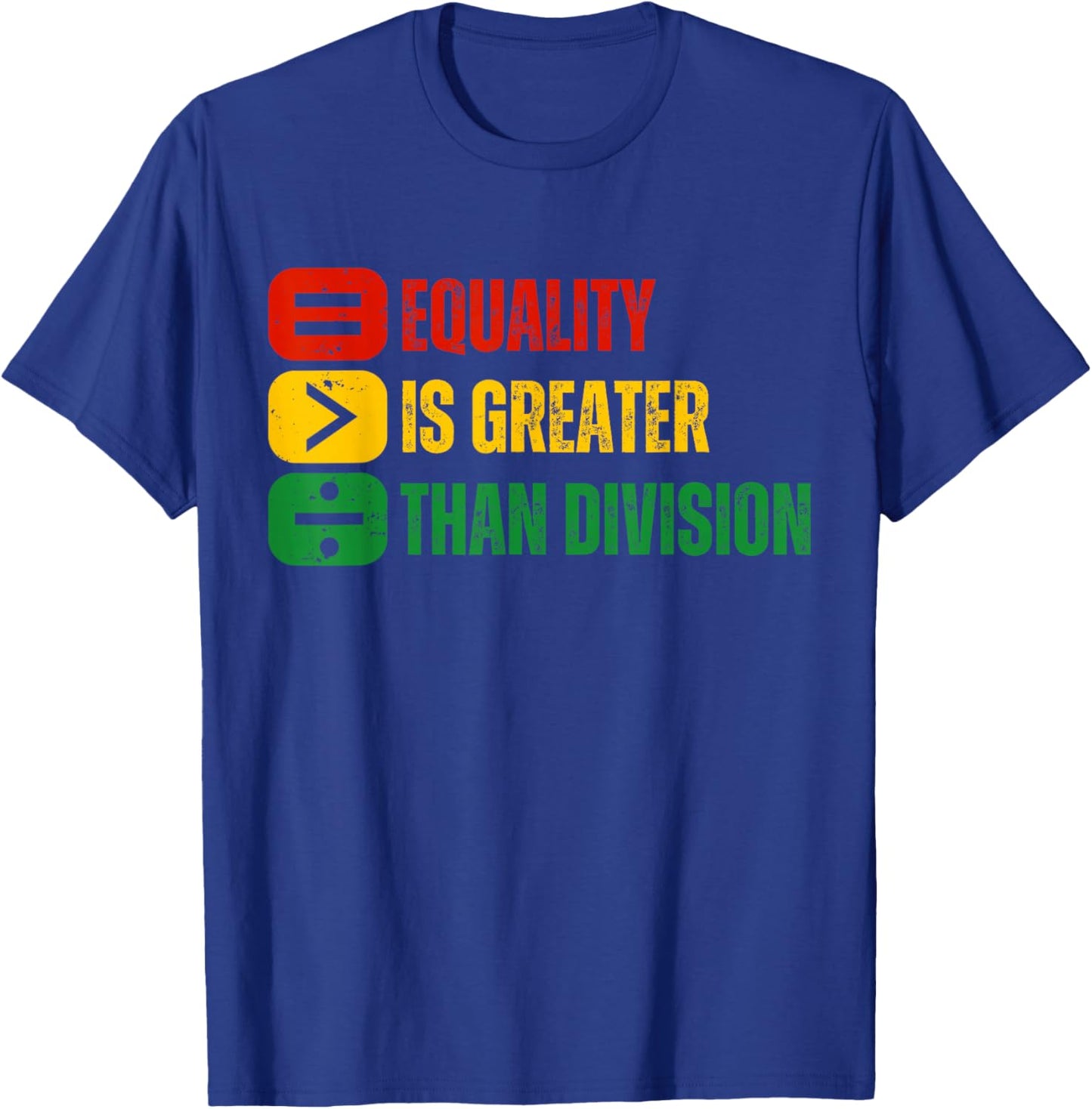 Black History Equality is Greater Than Division Melanin T-Shirt - T-Shirt | Royal