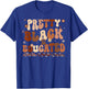 Black History Month Shirts Pretty Black and Educated Melanin T-Shirt - T-Shirt | Royal