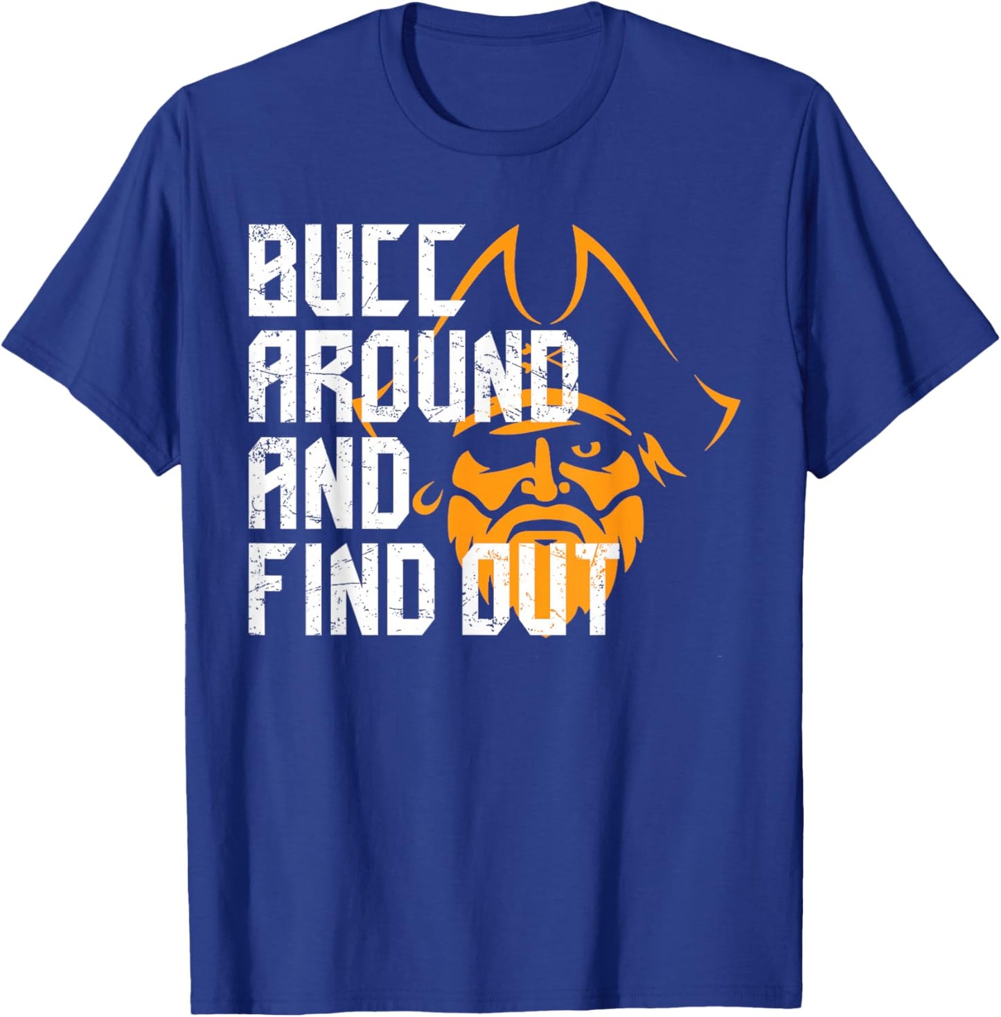 Bucc Around and Find Out Vintage Funny T-Shirt - T-Shirt | Royal