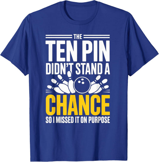 Bowling Squad Sarcastic Missed Ten Pin On Purpose Funny T-Shirt - T-Shirt | Royal