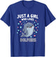 Cute Dolphin Just A Girl Who Loves Dolphins Shirts for Girls T-Shirt - T-Shirt | Royal