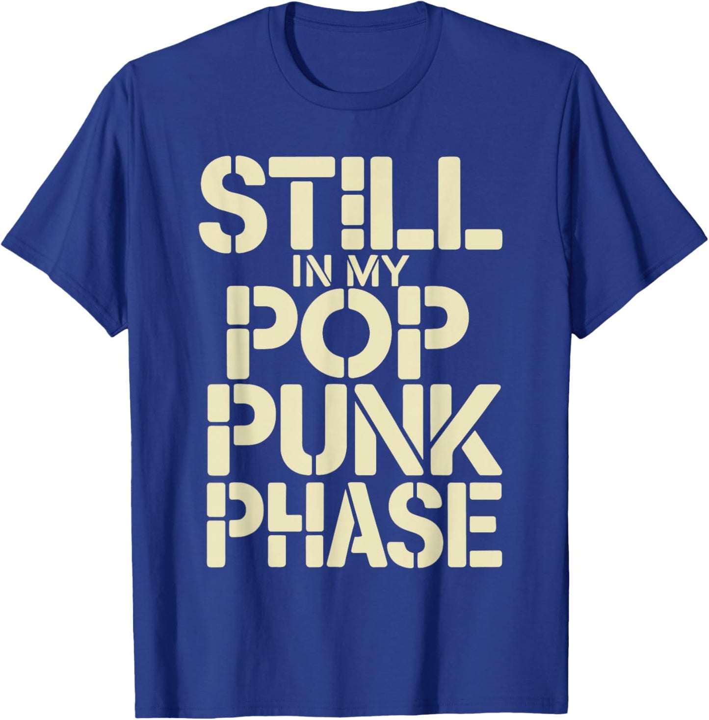 Still in My Pop Punk Phase Emo Nostalgia Fan T-Shirt - T-Shirt | Royal