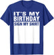 It's My Birthday Sign My Shirt T-Shirt - T-Shirt | Royal