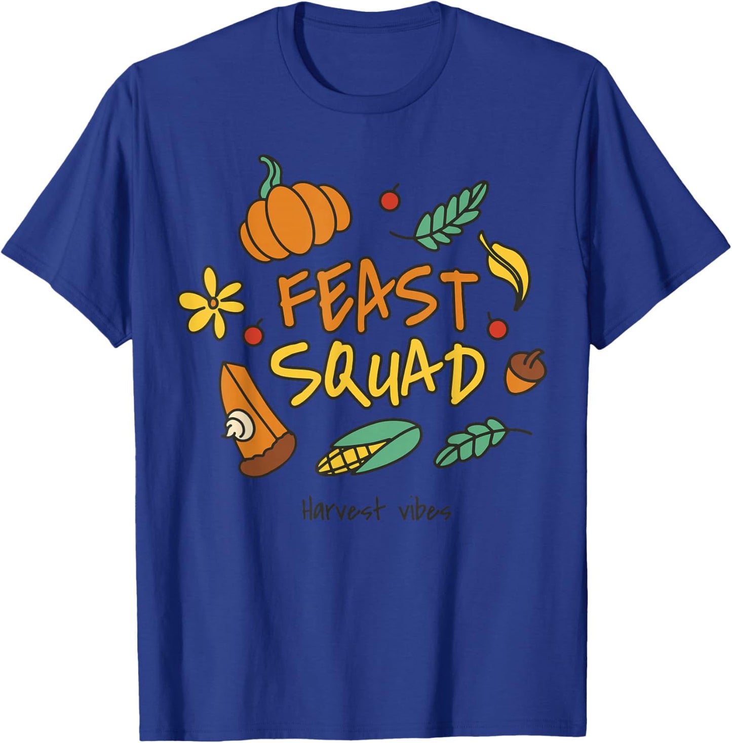 Feast Squad Funny Thanksgiving Costume T-Shirt - T-Shirt | Royal