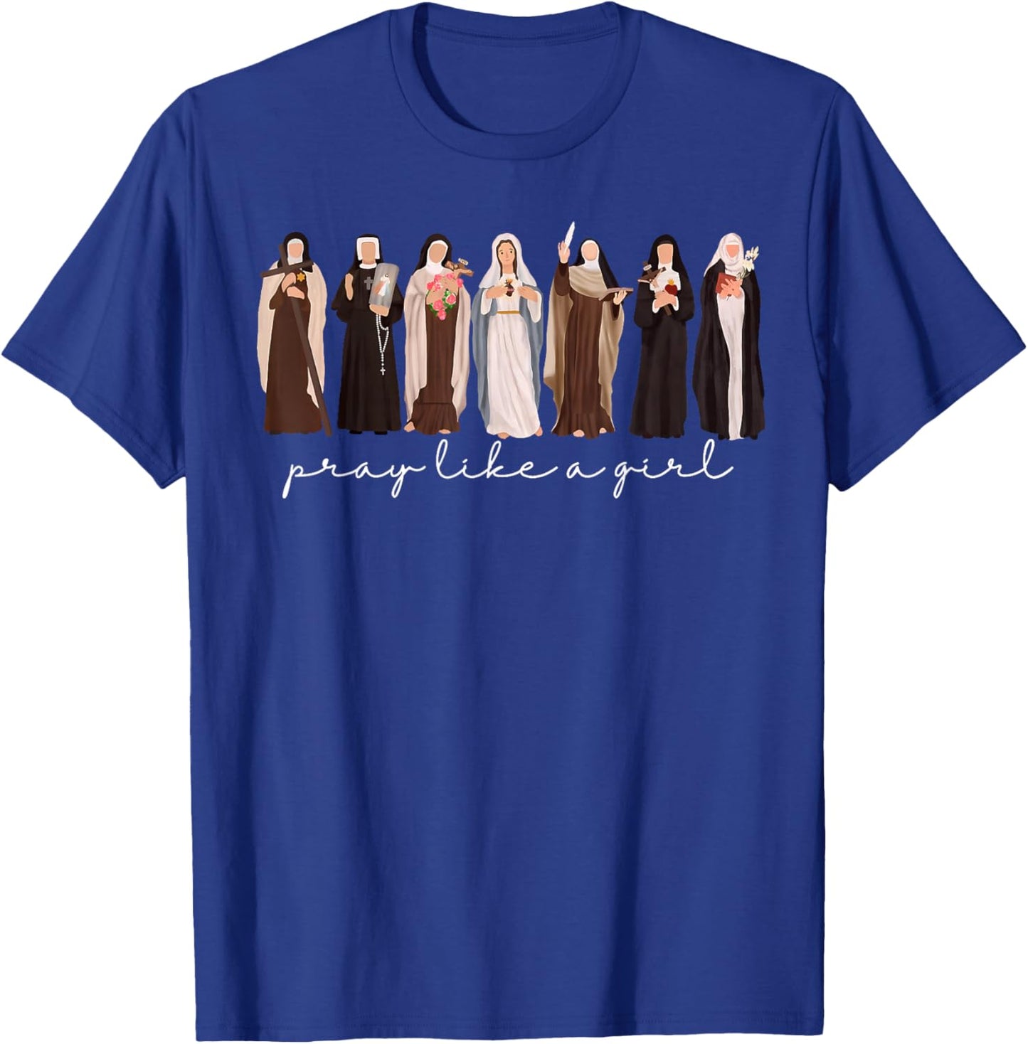 Pray Like A Girl Catholic Christian Faith Based Men Women T-Shirt - T-Shirt | Royal
