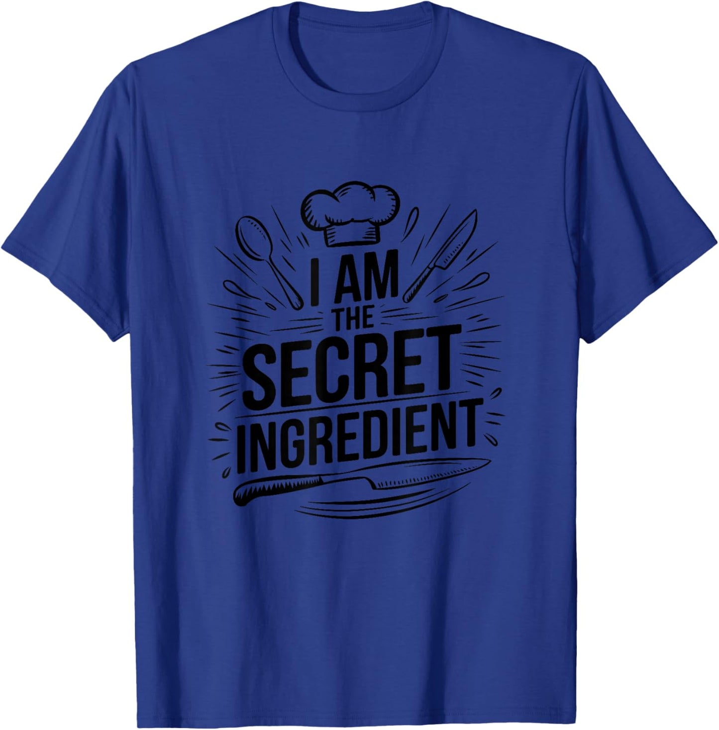 I Am The Secret Ingredient, Culinary Cook Kitchen Chef T-Shirt - T-Shirt | Royal