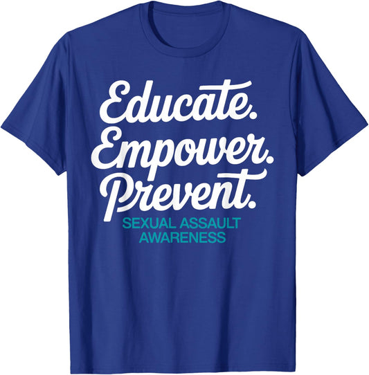 Educate Empower Prevent Sexual Assault Awareness Advocate T-Shirt - T-Shirt | Royal