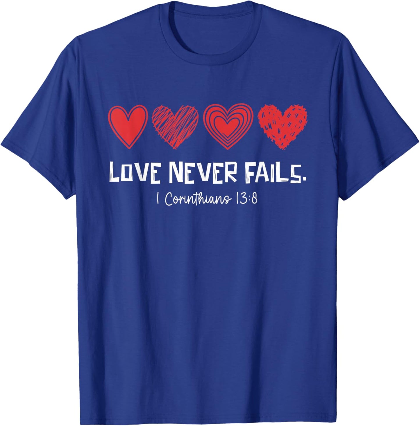 Love Never Fail Christian Bible Verse Heart Valentines Faith T-Shirt - T-Shirt | Royal