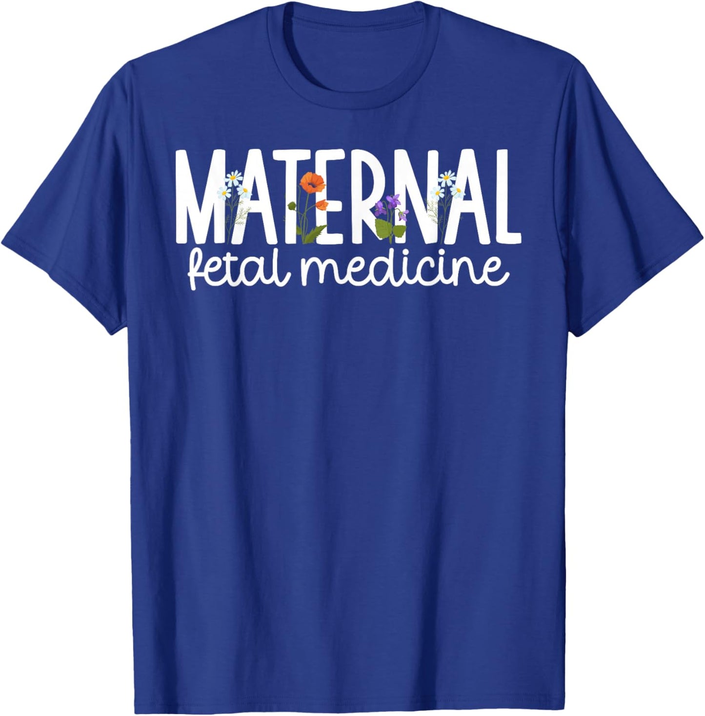 Maternal Fetal Medicine Nurse MFM Nurse T-Shirt - T-Shirt | Royal