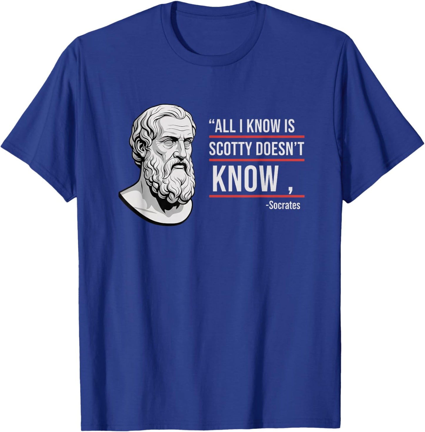 All I Know is Scotty Doesn't Know Funny Socrates Parody Kids T-Shirt - T-Shirt | Royal