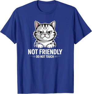 Sarcastic Cat Not Friendly, Do Not Touch Funny Cat Lover's T-Shirt - T-Shirt | Royal