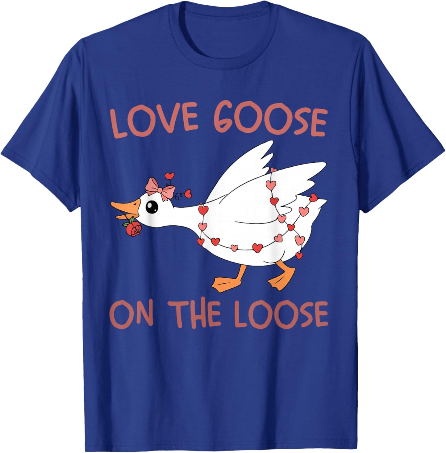 Love Goose On The Loose Funny Valentine Goose Humor Design T-Shirt - T-Shirt | Royal