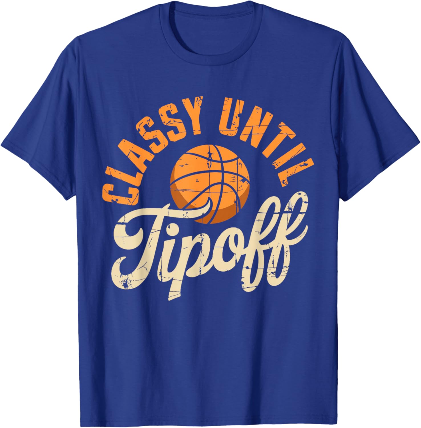 Classy Until Tipoff Basketball Coach Player T-Shirt - T-Shirt | Royal