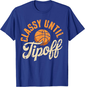 Classy Until Tipoff Basketball Coach Player T-Shirt - T-Shirt | Royal