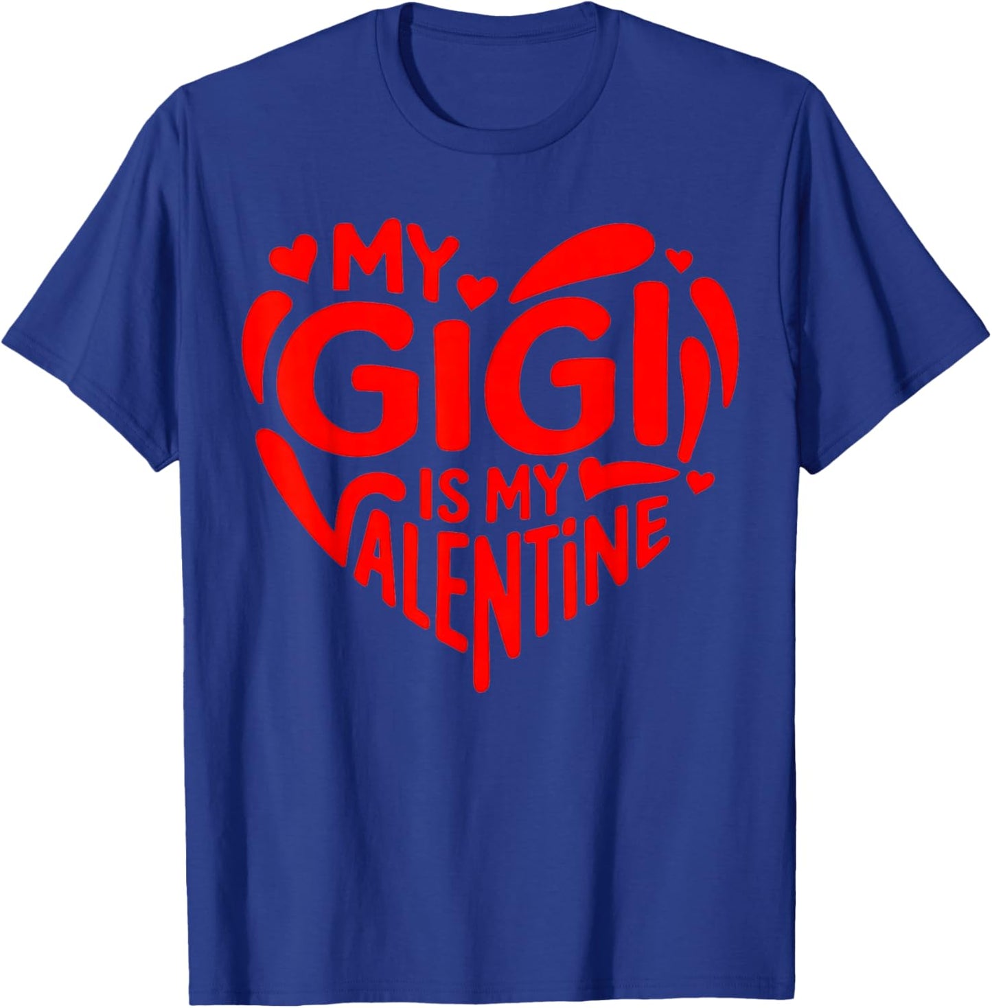 My Gigi is My Valentine Cute Grandchild Love T-Shirt - T-Shirt | Royal