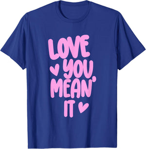 Pink Funny Valentine Girly Hearts XOXO Cute Love You Mean It T-Shirt - T-Shirt | Royal